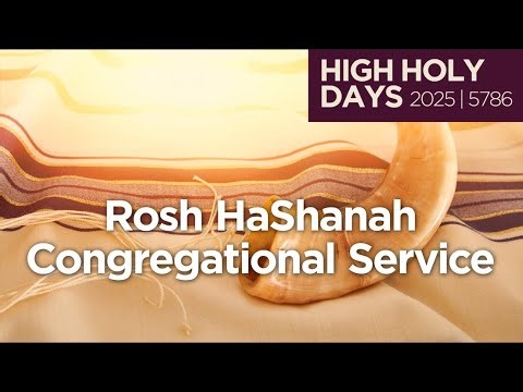 Rosh HaShanah Congregational Worship Service (High Holy Days 2025 | 5786)