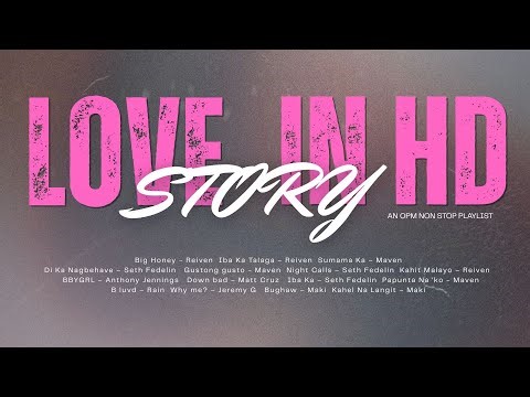 Love Story in HD an OPM non-stop playlist | MOR Playlist Non-Stop OPM Songs ♪