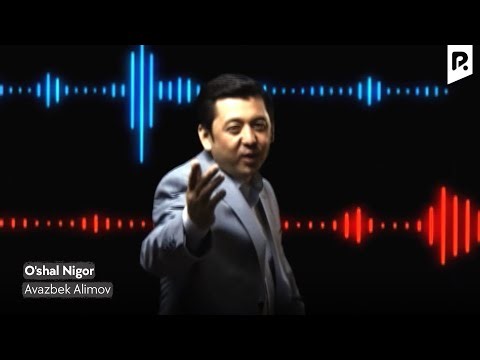 Avazbek Alimov - O'shal Nigor | Авазбек Алимов - Ушал Нигор