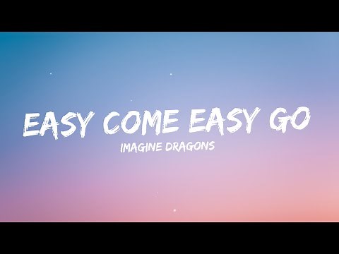 Imagine Dragons - Easy Come Easy Go (Lyric)