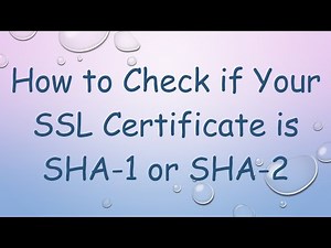 How to Check if Your SSL Certificate is SHA-1 or SHA-2