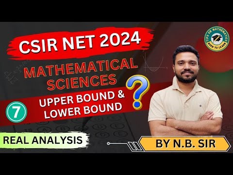 L7-CSIR NET 2024 Mathematical sciences | Unit 1 Real analysis | upper & lower bound | sup & inf