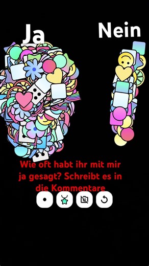Ja oder Nein wie oft habt ihr mit mir ja gesagt? Schreibt es in diekommentare