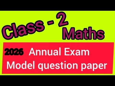 Class - 2 Maths annual exam model question paper 2026