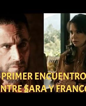 Pasión De Gavilanes 2 | Primer encuentro entre Sara y Franco