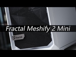 Fractal Meshify 2 Mini 装机展示