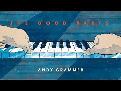 Andy Grammer - "The Good Parts" (Official Audio)