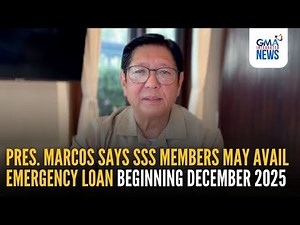 Pres. Marcos says SSS members may avail emergency loan beginning December 2025 | GMA Integrated News
