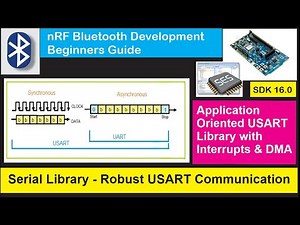 nRF5 SDK - Tutorial for Beginners Pt 26 - Serial Library UART - USART Communication