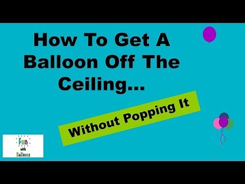How To Get A Balloon Off The Ceiling Without Popping It