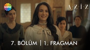 ​ Aziz  7. Bölüm 1. Fragman | "Sizi Mısır Prensesi Fevziye ile tanıştırayım!"