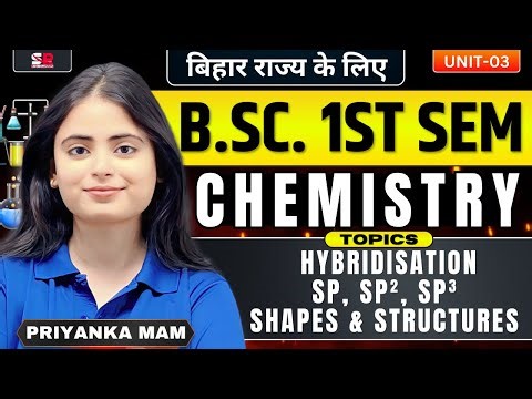 LT-16 | Hybridisation | sp, sp², sp³ | Shapes & Structures | GOC | Bihar B.Sc. 1st Sem Chemistry