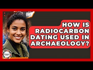 How Is Radiocarbon Dating Used In Archaeology? - Anthropology Insights