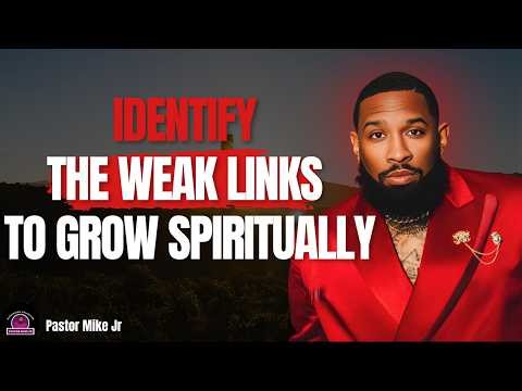 BREAKING DOWN SPIRITUAL BARRIERS — IDENTIFYING THE WEAK LINKS IN YOUR LIFE | PASTOR MIKE JR