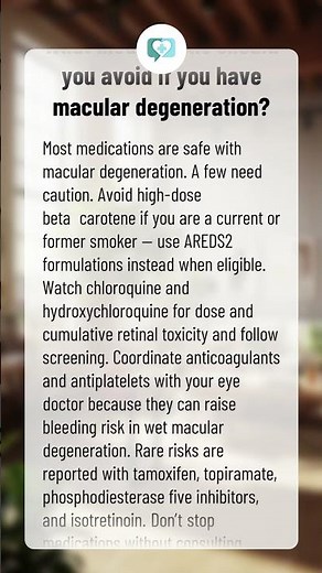 What medications should you avoid if you have macular degeneration?