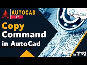 Explained Copy Command in Hindi | How to Create Copy Command in AutoCad | AutoCad Copy Tutorial #37