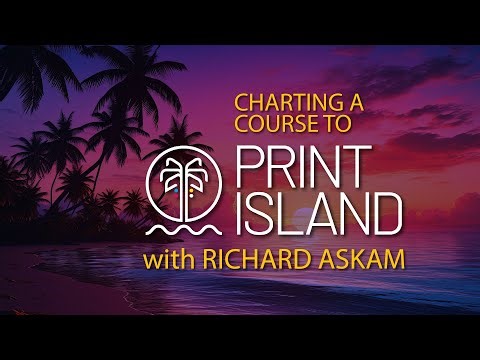Charting a Course to Print Island with Richard Askam