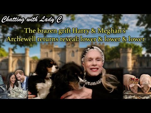 The brazen grift Harry & Meghan's Archewell returns reveal: lower & lower & lower