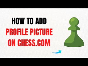 How to Add or Change Your Profile Picture on Chess.com (2025) – Full Guide