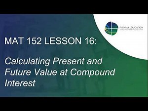 LESSON 16: Computing Present and Future value at Compound Interest