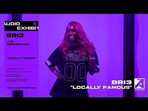 Bri3 - Locally Famous (Live Performance) | Audio Exhibit