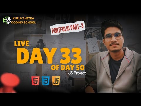 🔥 Day 33 – Build Your Portfolio Website (Part – 3) | 50 Days Frontend Expert Challenge HTML CSS JS
