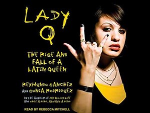 Lady Q: The Rise and Fall of a Latin Queen by Reymundo Sanchez | Full Audiobook