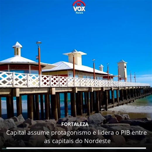 Fortaleza lidera ranking do PIB no Nordeste, aponta IBGE A cidade de...