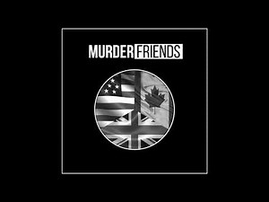 Murder Friends - True Crime 101: Forensic Files