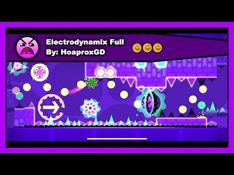Geometry Dash - Electrodynamix Full by HoaproxGD All Coins 100% Complete