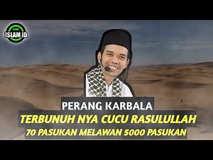 HARU!!! Kisah perang karbala | USTADZ Abdul Somad