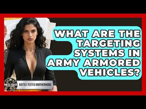 What Are The Targeting Systems In Army Armored Vehicles? - Battle Tested Brotherhood