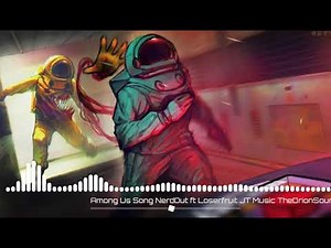 Among Us Song Nightcore | #NerdOut ft Loserfruit, JT Music, TheOrionSound & More