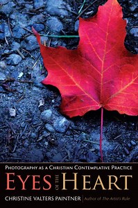 Eyes of the Heart: Photography as a Christian Contemplative Practice | Abbey of the Arts