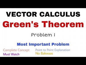 15. Green's Theorem | Problem#1 | Complete Concept | Vector Calculus