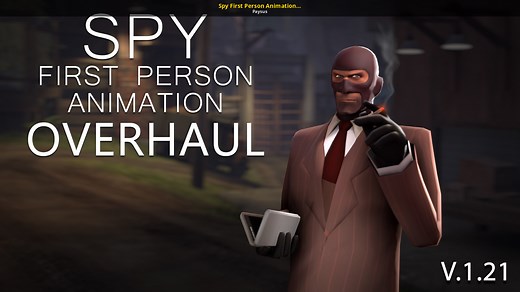 Spy First Person Animation Overhaul Mod for Team Fortress 2 | TF2 Mods