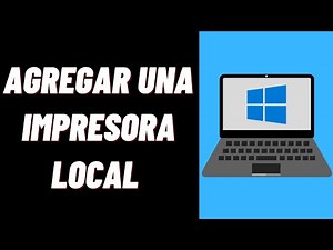 Cómo agregar una impresora local en Windows 10