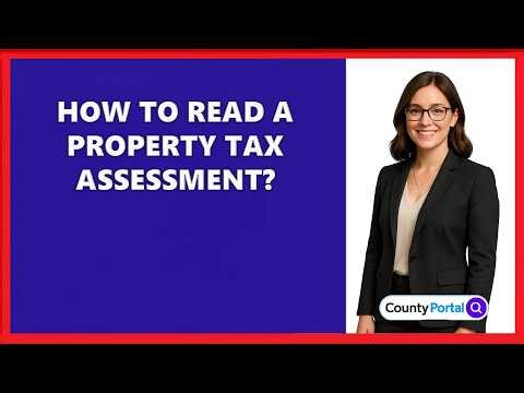 How To Read A Property Tax Assessment?