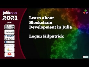 Learn about Blockchain Development in Julia | Logan Kilpatrick | JuliaCon2021