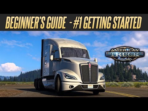 American Truck Simulator - Beginner's Guide | Getting Started