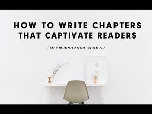 Episode #2: How to Write Chapters That Captivate Readers