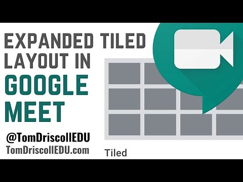 Expanded Tiled Layout in Google Meet