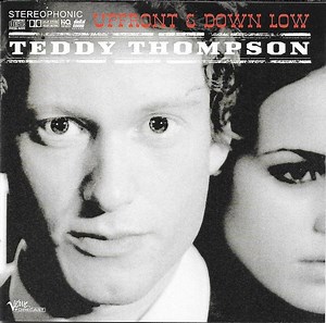 Teddy Thompson - Upfront & Down Low