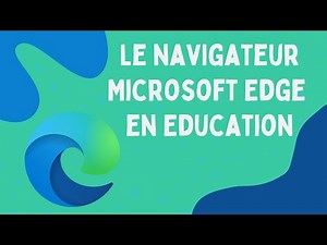 Le nouveau navigateur Edge et ses fonctions pédagogiques