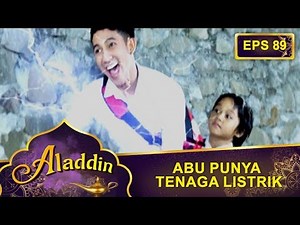 Abu Punya Tenaga Listrik – Aladdin Eps 89 Part 1
