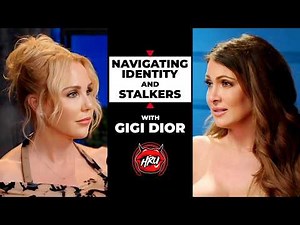 Navigating Identity and Stalkers with Gigi Dior