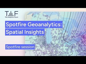 Spotfire Geoanalytics: Spatial Insights and Inference