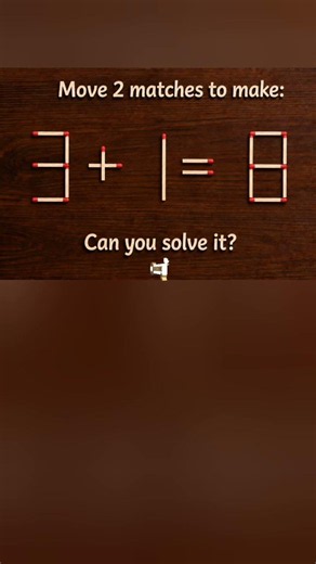 How do you move 2 matchsticks to get the equation 3 + 1 = 8? #testiq #test #gaming