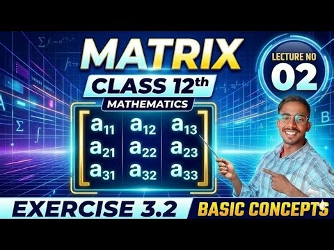 Class 12 Maths Chapter 3 Exercise 3.2 | Matrices (आव्यूह) Full Solution