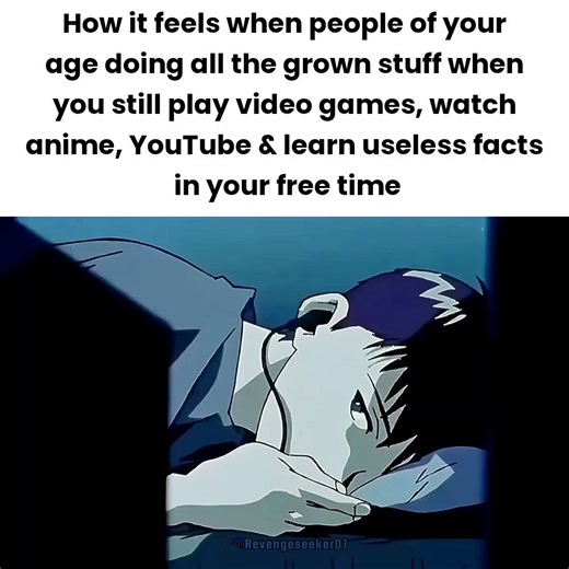 >"All the grown stuff"And it's playing games we all played as children with the addition of substances and alcohol, being a wage slave, subscribing to online streaming services to watch boring shows, having superficial conversations, and sexual intercourse for its own sake.
